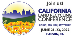 California Land Recycling Conference Reuse Rebuild Revitalize June 21-23, 2022 Carson, California